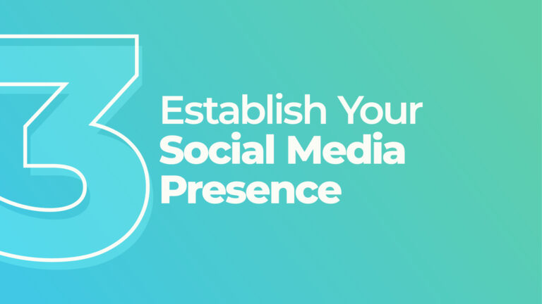 3. Establish Your Social Media Presence